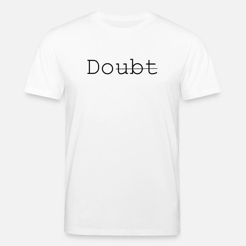 Doubt - Do it - Stanley/Stella Unisex Bio-T-Shirt CREATOR  - Weiß