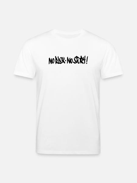 No Risk No Story Motto - Stanley/Stella CREATOR Unisex Organic T-Shirt - white