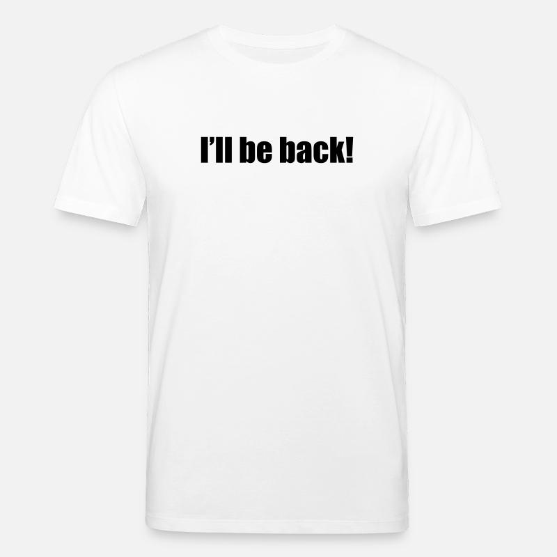 I'll be back | zurück | Arnold - T-shirt bio CREATOR Stanley/Stella Unisexe - blanc