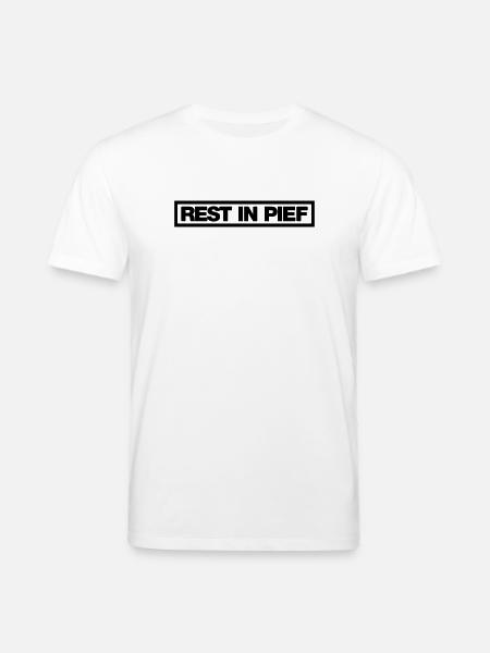 REST IN PIEF (R.I.P.) - Stanley/Stella CREATOR Unisex Organic T-Shirt - white