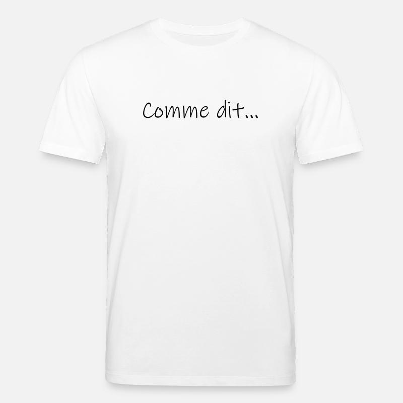 Comme dit... - T-shirt bio CREATOR Stanley/Stella Unisexe - blanc