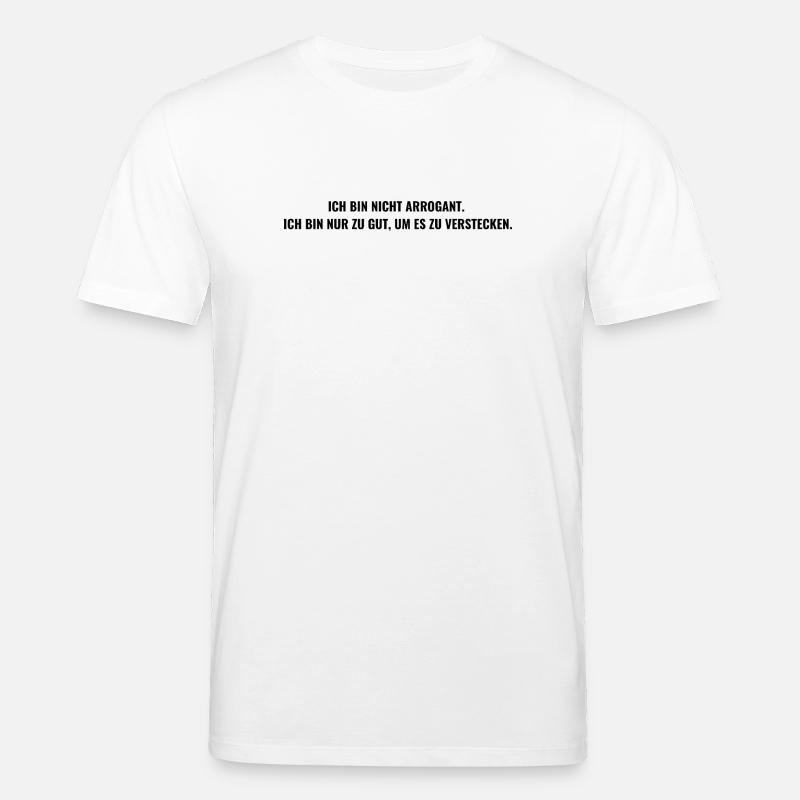 self-confidence arrogantly be right - Stanley/Stella CREATOR Unisex Organic T-Shirt - white