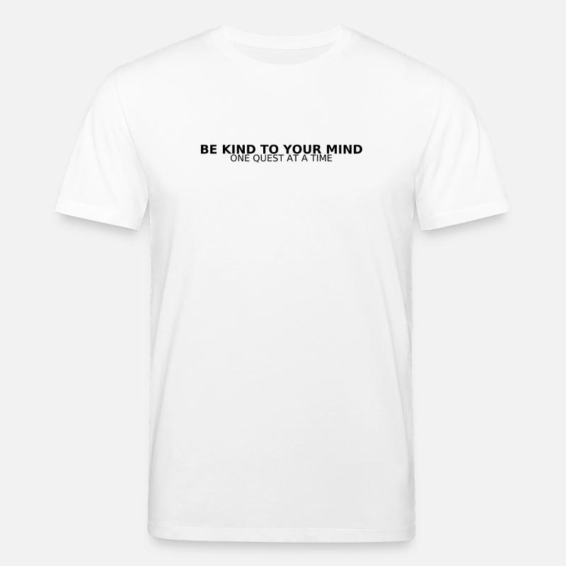 BE KIND TO YOUR MIND - Stanley/Stella Unisex Bio-T-Shirt CREATOR - Weiß