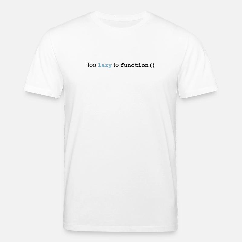 Too lazy to function - Stanley/Stella Unisex Bio-T-Shirt CREATOR  - Weiß