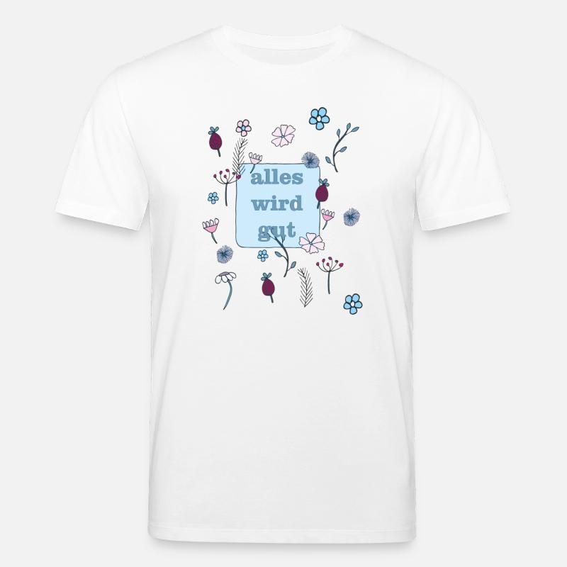 everything will be good in blue - Stanley/Stella CREATOR Unisex Organic T-Shirt - white