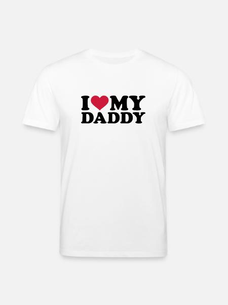 I love my Daddy - T-shirt bio CREATOR Stanley/Stella Unisexe - blanc