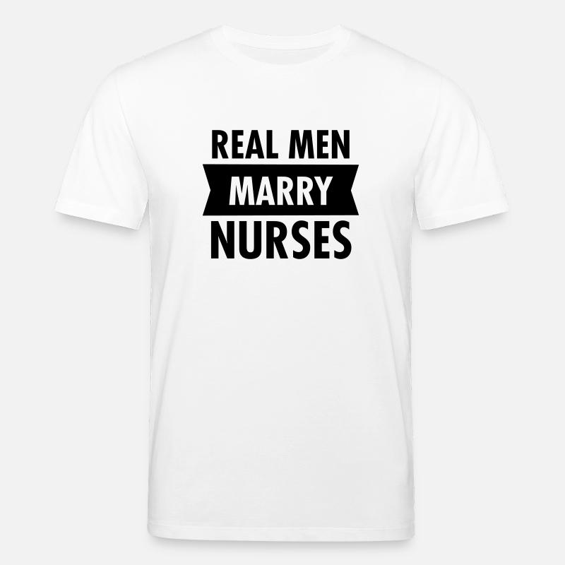 Real Men Marry Nurses - Stanley/Stella Unisex Bio-T-Shirt CREATOR  - Weiß