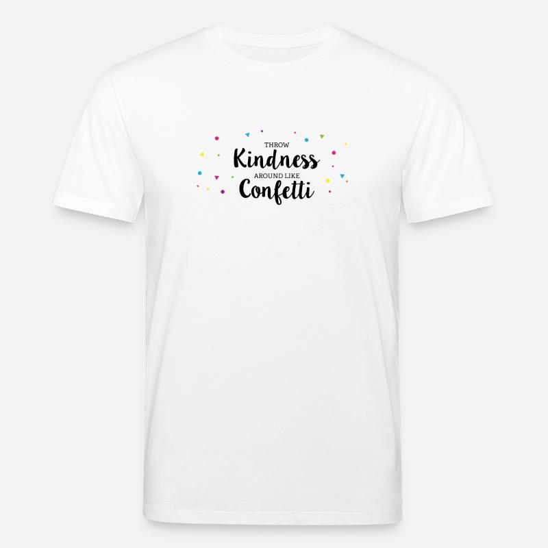 Throwing Kindness around like Confetti - Stanley/Stella Unisex Bio-T-Shirt CREATOR  - Weiß