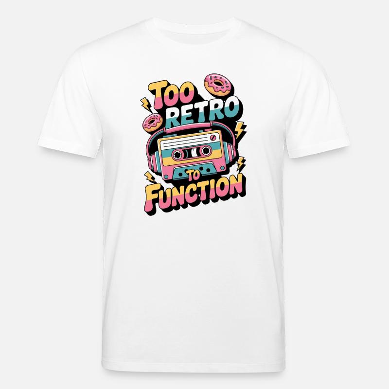 90s Retro – Too Retro To Function - Stanley/Stella CREATOR Unisex Organic T-Shirt - white