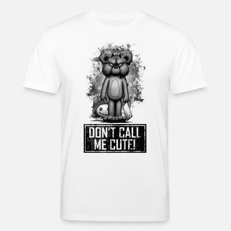 Teddy - Don't Call Me Cute - T-shirt bio CREATOR Stanley/Stella Unisexe - blanc