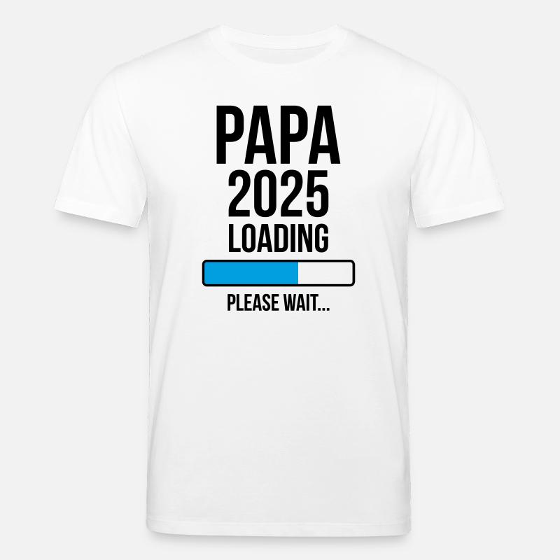 Papa 2025 Loading Please wait... - Stanley/Stella CREATOR Unisex Organic T-Shirt - white