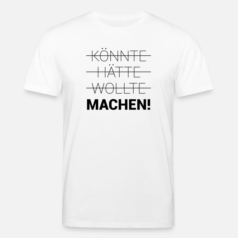 Könnte Hätte Wollte Machen - Stanley/Stella Unisex Bio-T-Shirt CREATOR  - Weiß