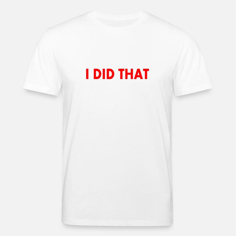 I did that - Stanley/Stella Unisex Bio-T-Shirt CREATOR  - Weiß