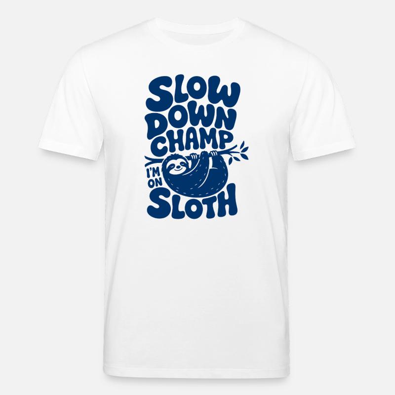 Slow Down Champ Sloth Design - Stanley/Stella CREATOR Unisex Organic T-Shirt - white