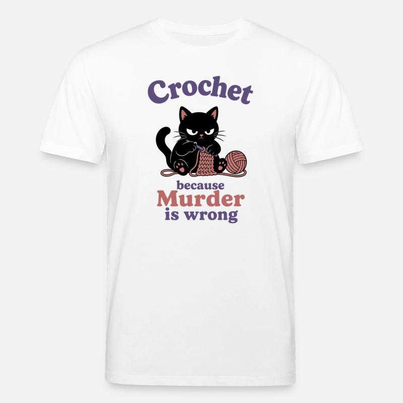 Crochet Because Murder Is Wrong - Stanley/Stella Unisex Bio-T-Shirt CREATOR  - Weiß