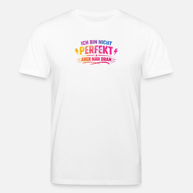 Ich bin nicht perfekt nah dran - Stanley/Stella Unisex Bio-T-Shirt CREATOR - Weiß