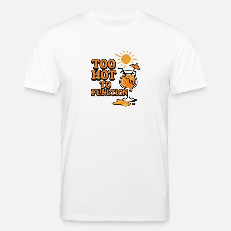 Too Hot to Function - Stanley/Stella Unisex Bio-T-Shirt CREATOR  - Weiß