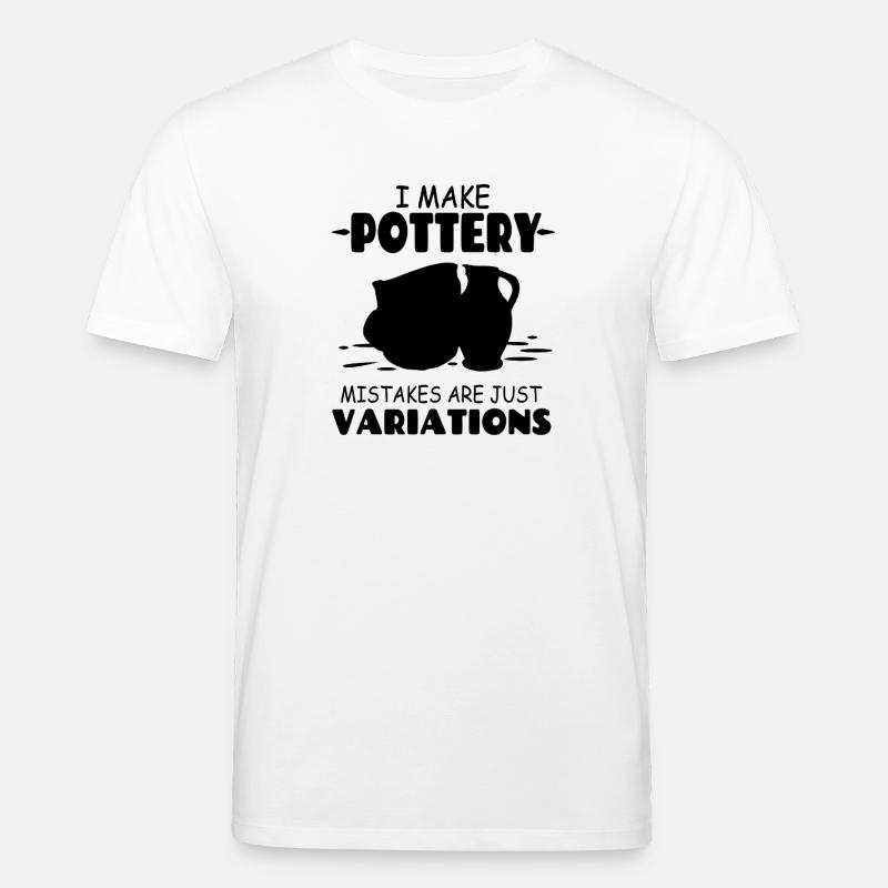 I_Make_Pottery_Mistakes_Are_Just_Variations - T-shirt bio CREATOR Stanley/Stella Unisexe - blanc