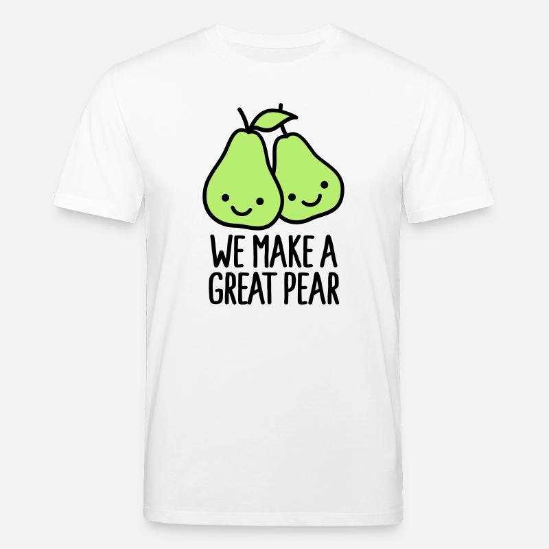 We make a great pear - Stanley/Stella CREATOR Unisex Organic T-Shirt - white