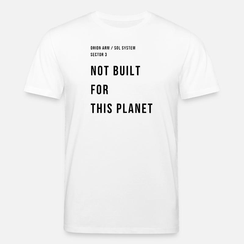 NOT BUILT FOR THIS PLANET - T-shirt bio CREATOR Stanley/Stella Unisexe - blanc