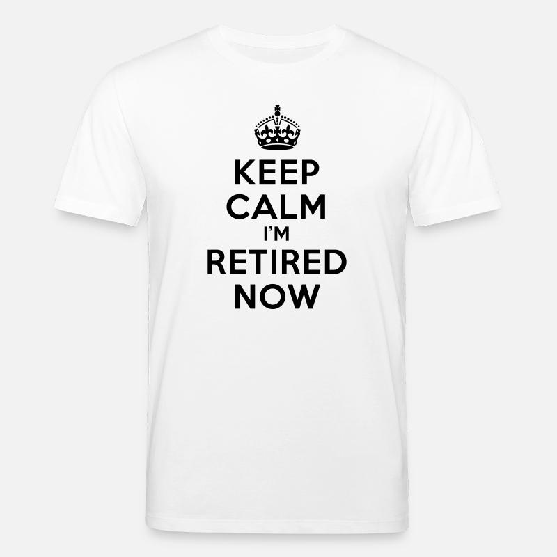 Keep calm I'm retired now - Stanley/Stella Unisex Bio-T-Shirt CREATOR  - Weiß