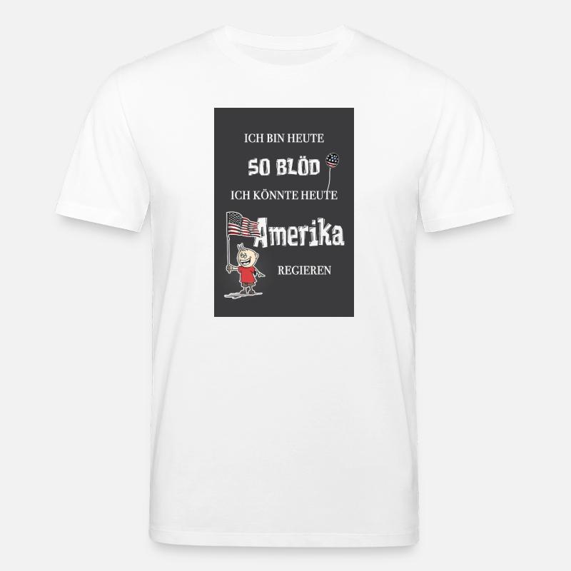 So blöd – ich könnte Präsident werden - Stanley/Stella Unisex Bio-T-Shirt CREATOR  - Weiß