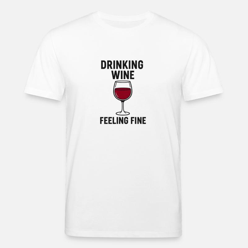 Drinking_Wine_-_Feeling_Fine - Stanley/Stella Unisex Bio-T-Shirt CREATOR  - Weiß