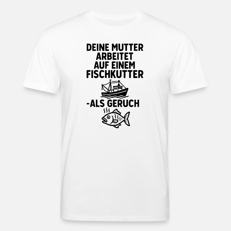 fischkutter deine mutter witze - Stanley/Stella Unisex Bio-T-Shirt CREATOR  - Weiß