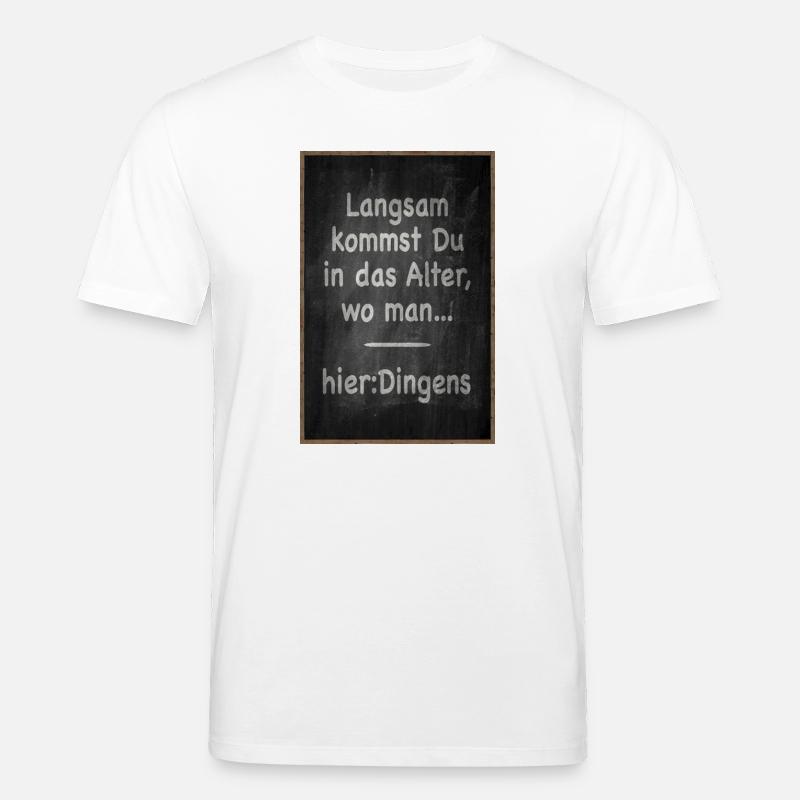 Langsam kommst Du ins Alter Spruch - Stanley/Stella Unisex Bio-T-Shirt CREATOR  - Weiß