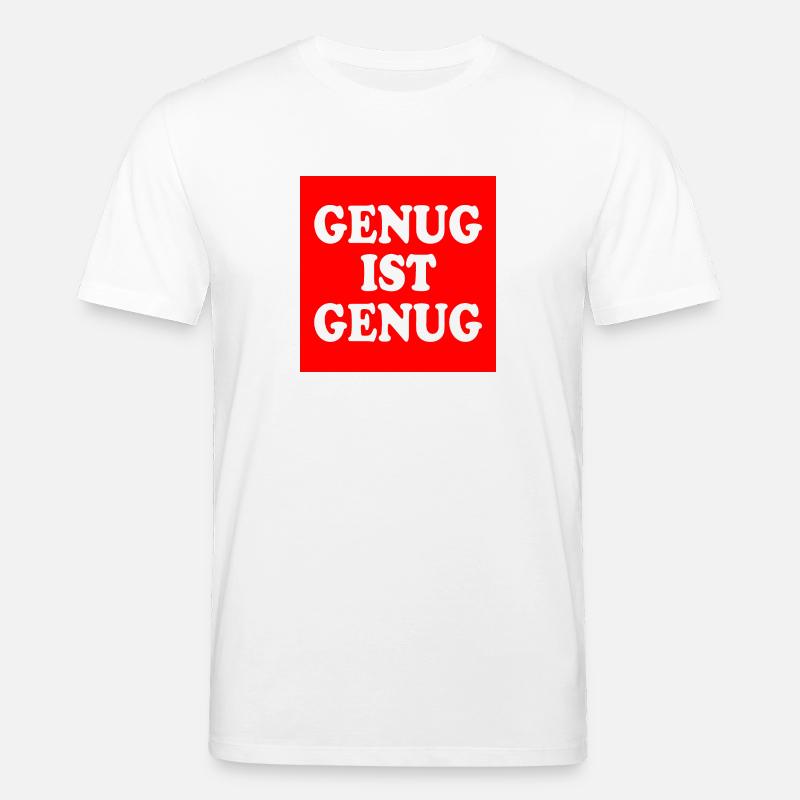 Genug ist genug - Stanley/Stella Unisex Bio-T-Shirt CREATOR  - Weiß