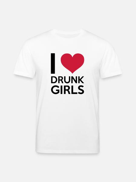 I Love Drunk Girls - Stanley/Stella CREATOR Unisex Organic T-Shirt - white