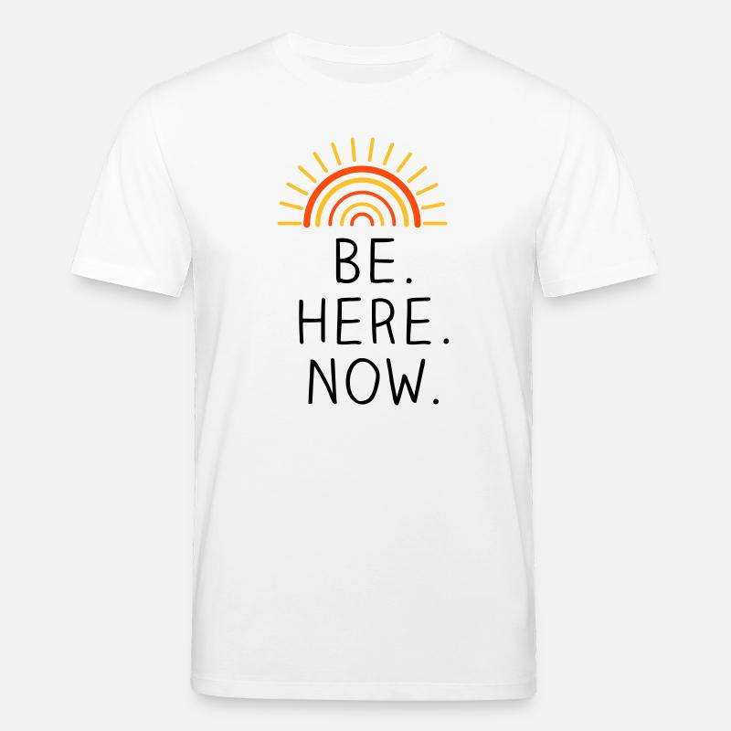 Be Here Now dreifarbig - Stanley/Stella Unisex Bio-T-Shirt CREATOR  - Weiß