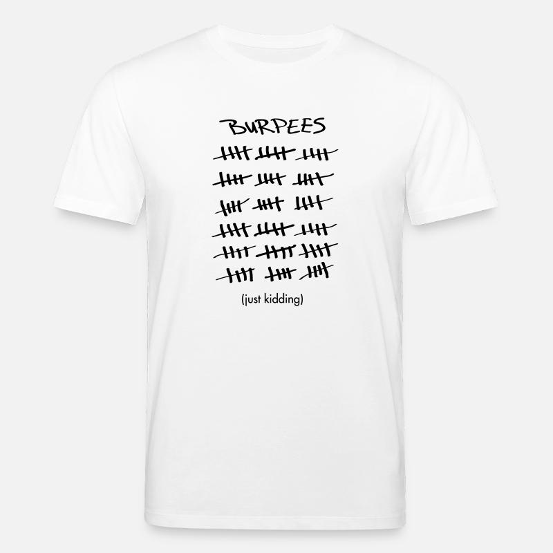 Burpees Count (Just Kidding) - Stanley/Stella Unisex Bio-T-Shirt CREATOR - Weiß