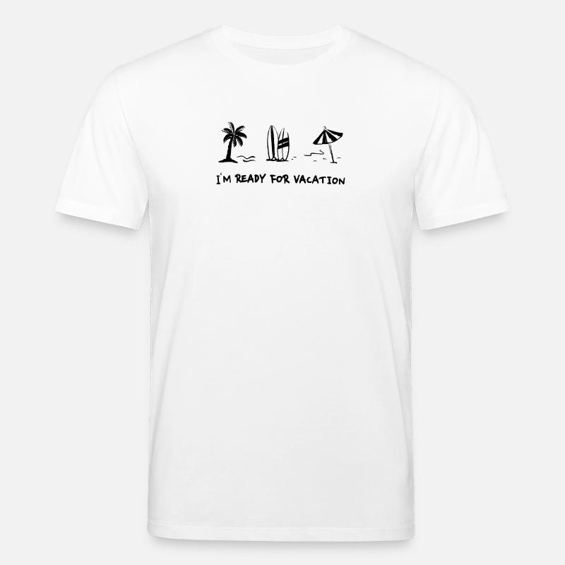 Je suis prêt pour les vacances - T-shirt bio CREATOR Stanley/Stella Unisexe - blanc