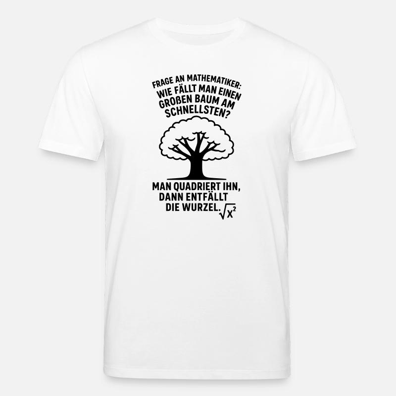 Mathematiker Witz Wurzel Baum fällen  - Stanley/Stella Unisex Bio-T-Shirt CREATOR  - Weiß