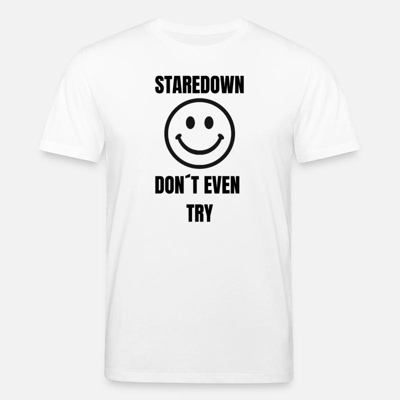 Staredown Smile– Don't Even Try - Stanley/Stella Unisex Bio-T-Shirt CREATOR  - Weiß