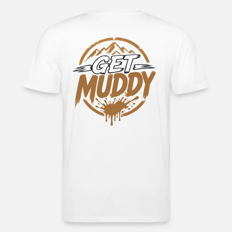 Get Muddy - Stanley/Stella CREATOR Unisex Organic T-Shirt - white