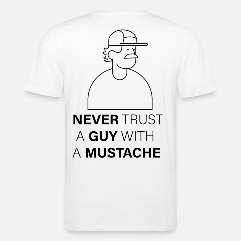 NEVER_TRUST_A_GUY_WITH_A_MUSTACHE - Stanley/Stella Unisex Bio-T-Shirt CREATOR  - Weiß