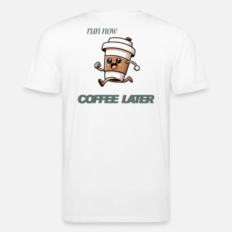 Run Now Coffee Later - Stanley/Stella Unisex Bio-T-Shirt CREATOR  - Weiß