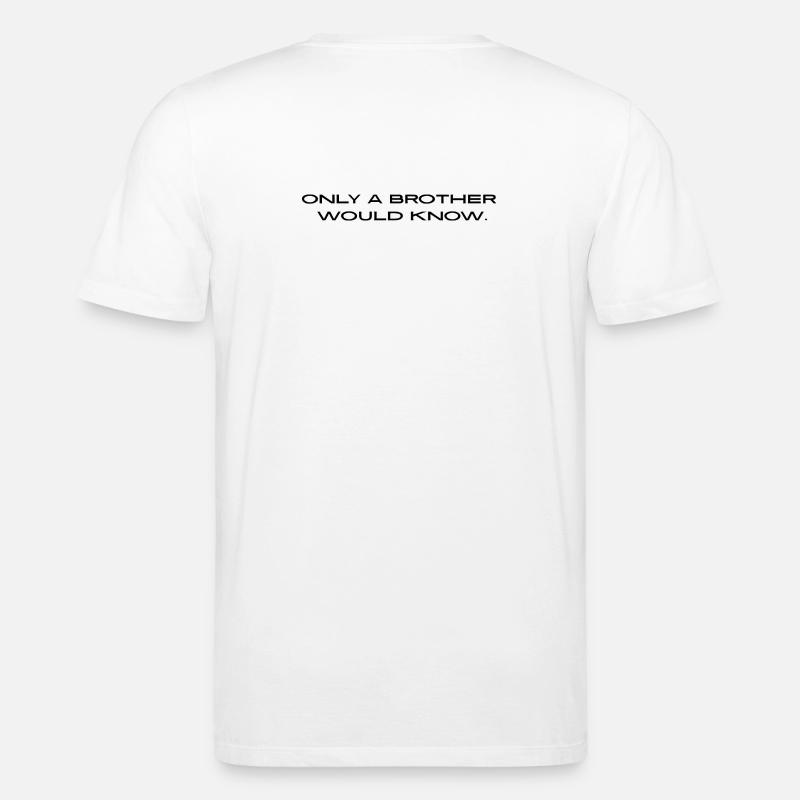 « Seul un frère le saurait. » - T-shirt bio CREATOR Stanley/Stella Unisexe - blanc