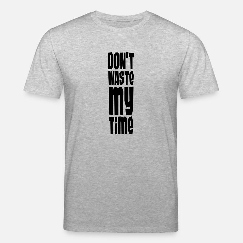 Don't Waste My Time - Stanley/Stella Unisex Bio-T-Shirt CREATOR  - Grau meliert
