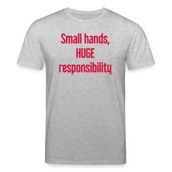 Small Hands, Huge Responsibility Parent Saying - Stanley/Stella CREATOR Unisex Organic T-Shirt - heather grey - Front - Alina (178cm) & Michal (187cm)