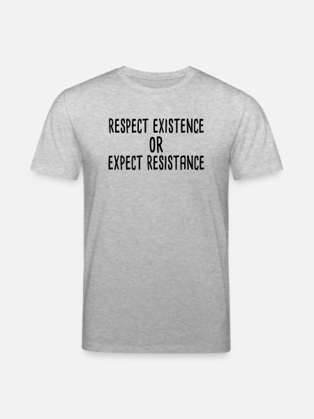 Respect existence or expect resistance - Stanley/Stella CREATOR Unisex Organic T-Shirt - heather grey