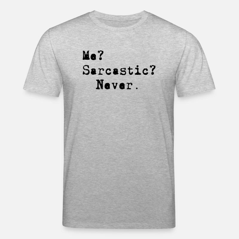 Me? Sarcastic? - Never. - Stanley/Stella Unisex Bio-T-Shirt CREATOR  - Grau meliert