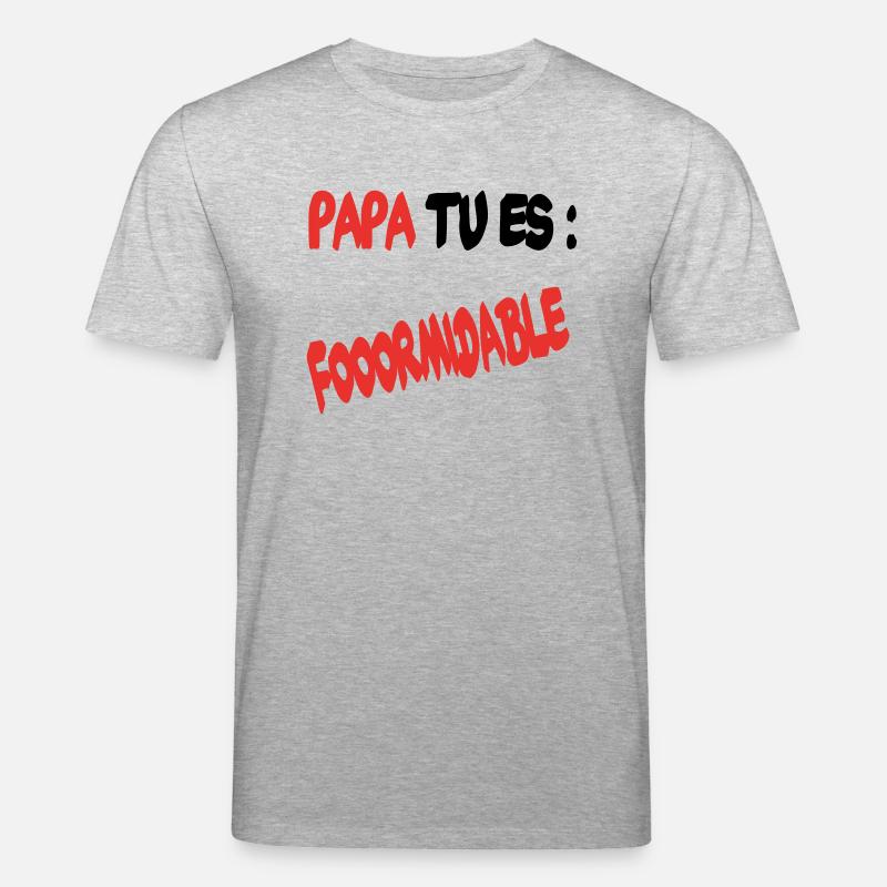 Papa tu es formidable - T-shirt bio CREATOR Stanley/Stella Unisexe - gris chiné