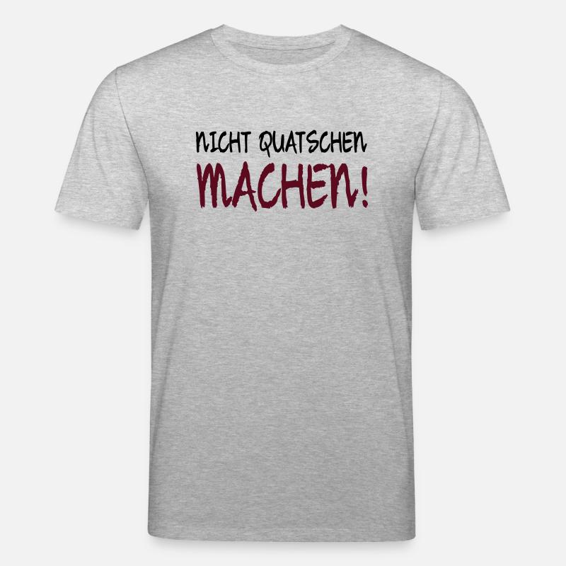 NICHT QUATSCHEN MACHEN! - Stanley/Stella Unisex Bio-T-Shirt CREATOR  - Grau meliert