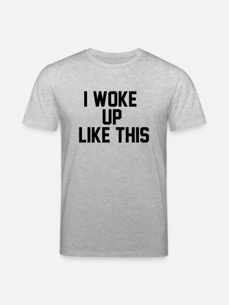 I woke up like this - Stanley/Stella CREATOR Unisex Organic T-Shirt - heather grey