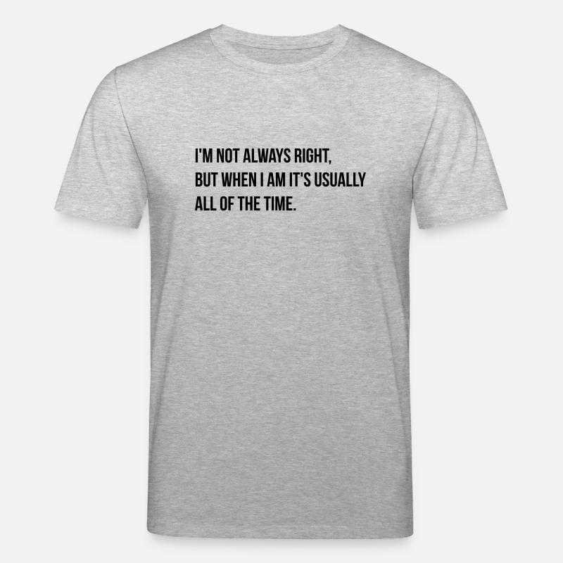 always right - Stanley/Stella Unisex Bio-T-Shirt CREATOR  - Grau meliert