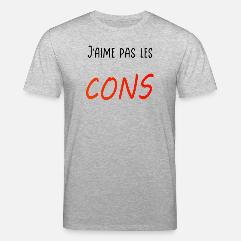 J’aime pas les cons - T-shirt bio CREATOR Stanley/Stella Unisexe - gris chiné