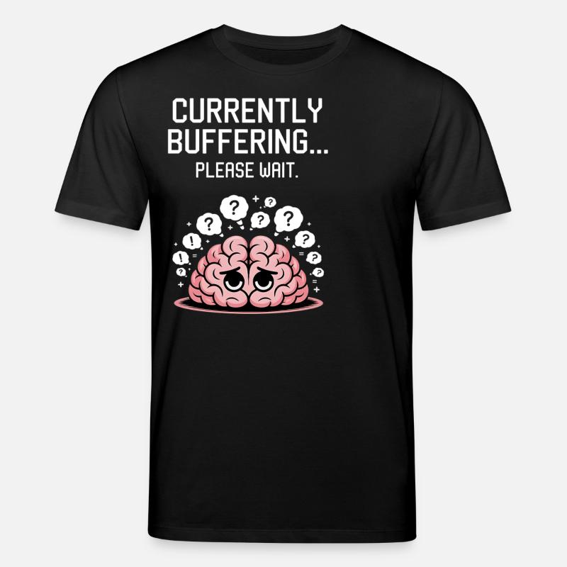 Funny Brain Thinking Saying - Stanley/Stella CREATOR Unisex Organic T-Shirt - black